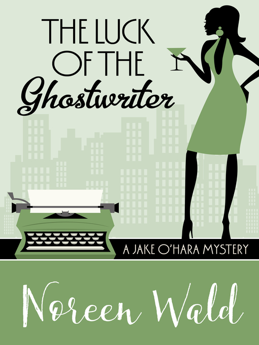 Title details for The Luck of the Ghostwriter by Noreen Wald - Available